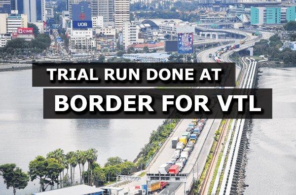 Trial run for Land VTL with Malaysia conducted at Causeway