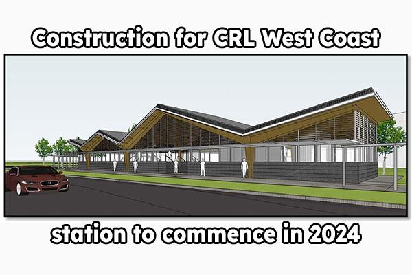 Construction of CRL West Coast station to start in 2024