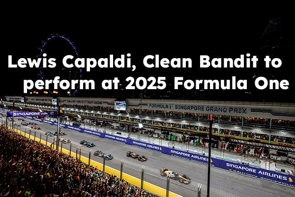 Lewis Capaldi, Clean Bandit join Singapore Grand Prix lineup