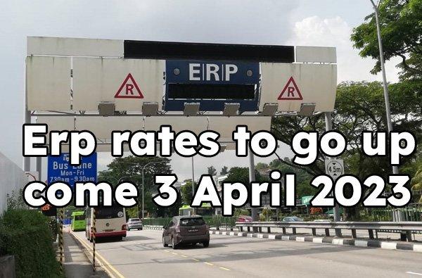 ERP rates to go up by $1.00 at seven locations come 3 April 2023
