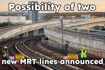 Possibility of two new MRT lines announced
