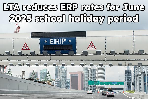 LTA reduces ERP rates for June 2025 school holiday period