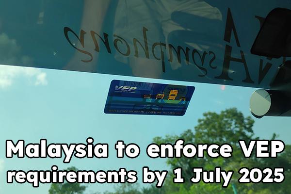 Malaysia to enforce VEP requirement from 1 July 2025