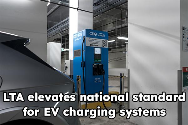 LTA elevates national standard for EV charging systems
